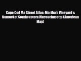 Download Cape Cod Ma Street Atlas: Martha's Vineyard & Nantucket Southeastern Massachusetts
