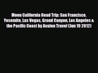 PDF Moon California Road Trip: San Francisco Yosemite Las Vegas Grand Canyon Los Angeles &