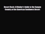 Download Desert Rock: A Climber's Guide to the Canyon Country of the American Southwest Desert