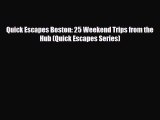 PDF Quick Escapes Boston: 25 Weekend Trips from the Hub (Quick Escapes Series) Read Online
