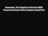 [PDF] Atonement: The Complete Collection (BBW Paranormal Shape Shifter Romance Boxed Set) [Download]