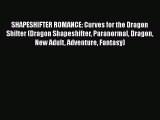 [PDF] SHAPESHIFTER ROMANCE: Curves for the Dragon Shifter (Dragon Shapeshifter Paranormal Dragon