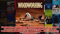 Download PDF  Woodworking Woodworking Guide for Beginners With StepbyStep Instructions BONUS  FULL FREE