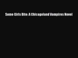 [PDF] Some Girls Bite: A Chicagoland Vampires Novel [Read] Full Ebook