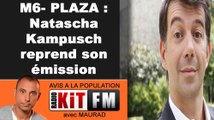 M6 : NATASCHA KAMPUSCH PRESENTERA L'EMISSION DE S.PLAZA