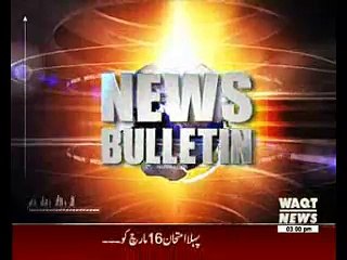 Waqtnews Headlines 03:00 PM 14 March 2016
