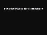 Download Hieronymus Bosch: Garden of Earthly Delights PDF Book Free