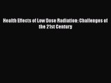 [PDF] Health Effects of Low Dose Radiation: Challenges of the 21st Century# [PDF] Online