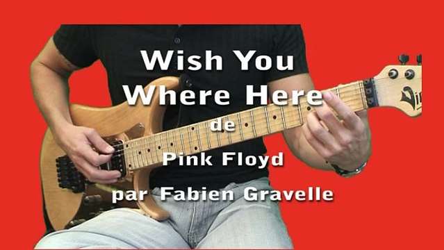 Apprendre Wish You Were Here à la guitare