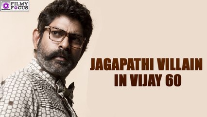 Jagapathi Babu to play villain in Vijay60? | filmyfocus.com