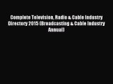 Read Complete Television Radio & Cable Industry Directory 2015 (Broadcasting & Cable Industry