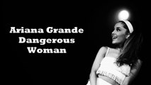 Ariana Grande - Dangerous Woman (Lyrics On Screen)