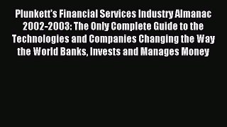 Download Plunkett's Financial Services Industry Almanac 2002-2003: The Only Complete Guide