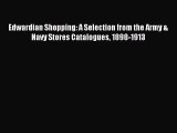 Download Edwardian Shopping: A Selection from the Army & Navy Stores Catalogues 1898-1913 Ebook