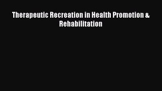 [PDF] Therapeutic Recreation in Health Promotion & Rehabilitation# [PDF] Full Ebook