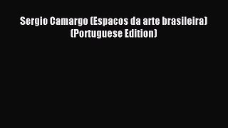 Download Sergio Camargo (Espacos da arte brasileira) (Portuguese Edition) Ebook Free
