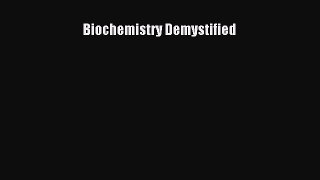 Read Biochemistry Demystified Ebook Free