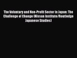 Read The Voluntary and Non-Profit Sector in Japan: The Challenge of Change (Nissan Institute/Routledge