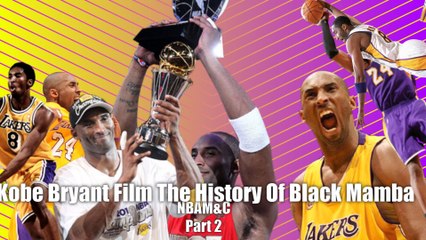 Kobe Bryant Film The Story Of The Black Mamba part 2