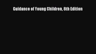 Read Guidance of Young Children 8th Edition Ebook Free