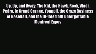Download Up Up and Away: The Kid the Hawk Rock Vladi Pedro le Grand Orange Youppi! the Crazy