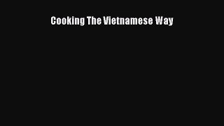 Download Cooking The Vietnamese Way PDF Online