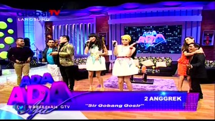 DUO ANGGREK [Sir Gobang Gosir] Live Ada Ada Aja GLOBAL TV (02-01-2014)