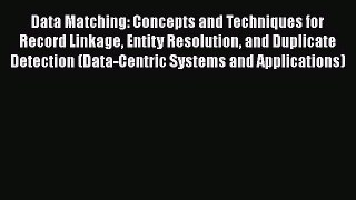 [PDF] Data Matching: Concepts and Techniques for Record Linkage Entity Resolution and Duplicate