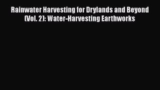 Read Rainwater Harvesting for Drylands and Beyond (Vol. 2): Water-Harvesting Earthworks Ebook