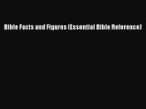 [PDF] Bible Facts and Figures (Essential Bible Reference) [Read] Online