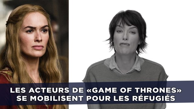 Les acteurs de «Game of Thrones» se mobilisent pour soutenir les réfugiés