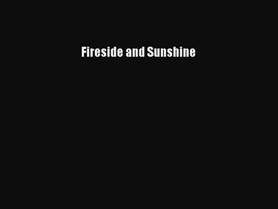 Read Fireside and Sunshine Ebook Free