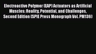 Download Electroactive Polymer (EAP) Actuators as Artificial Muscles: Reality Potential and