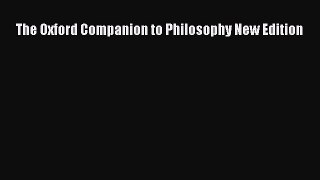 Read The Oxford Companion to Philosophy New Edition Ebook Free