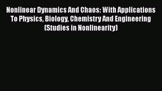 Read Nonlinear Dynamics And Chaos: With Applications To Physics Biology Chemistry And Engineering