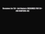 Read Resumes for 50  Job Hunters [RESUMES FOR 50  JOB HUNTERS-3E] Ebook Free