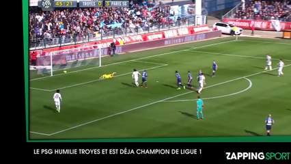 Le PSG humilie Troyes et est déjà Champion de Ligue 1 (vidéo)