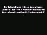 Download How To Draw Manga: Ultimate Manga Lessons Volume 2: The Basics Of Characters And Materials