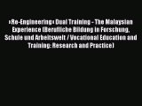 Read «Re-Engineering» Dual Training - The Malaysian Experience (Berufliche Bildung in Forschung