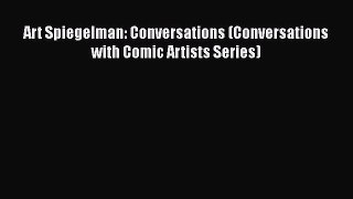Read Art Spiegelman: Conversations (Conversations with Comic Artists Series) PDF Online