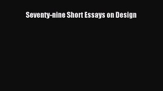 Read Seventy-nine Short Essays on Design Ebook Online