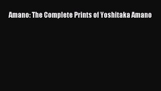 Read Amano: The Complete Prints of Yoshitaka Amano Ebook Free