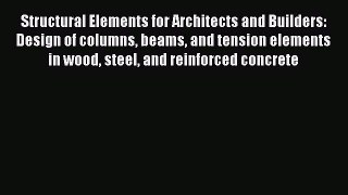 PDF Structural Elements for Architects and Builders: Design of columns beams and tension elements