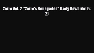 Read Zorro Vol. 2  Zorro's Renegades (Lady Rawhide) (v. 2) Ebook Free