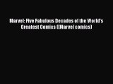 Download Marvel: Five Fabulous Decades of the World's Greatest Comics ([Marvel comics) PDF