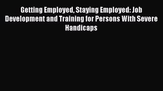Read Getting Employed Staying Employed: Job Development and Training for Persons With Severe
