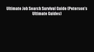 Read Ultimate Job Search Survival Guide (Peterson's Ultimate Guides) Ebook Free