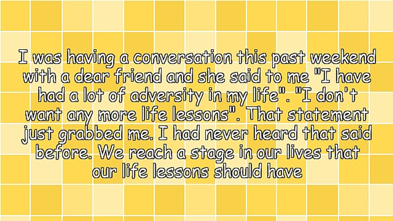 Have You Had Enough Life Lessons?