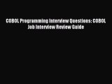Read COBOL Programming Interview Questions: COBOL Job Interview Review Guide Ebook Free