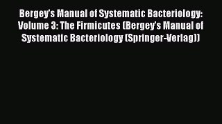 Read Bergey's Manual of Systematic Bacteriology: Volume 3: The Firmicutes (Bergey's Manual